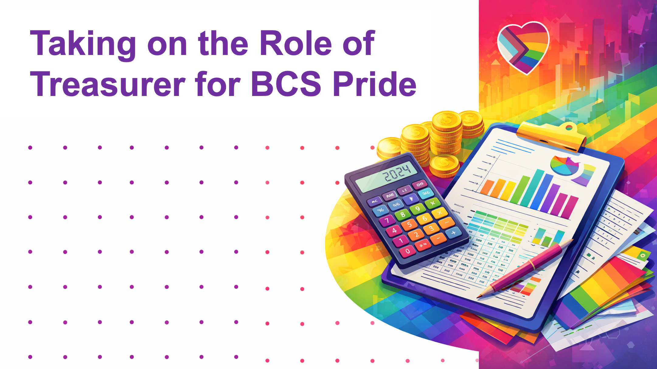 Taking on the Role of Treasurer for BCS Pride